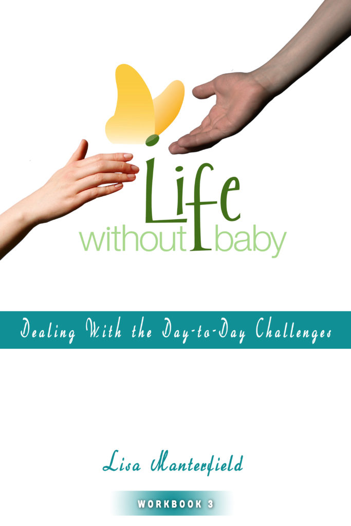 Life Without Baby Workbook 3: Dealing With the Day-to-Day Challenges by Lisa Manterfield